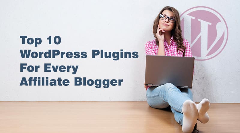 affiliate blogger, WordPress plugins