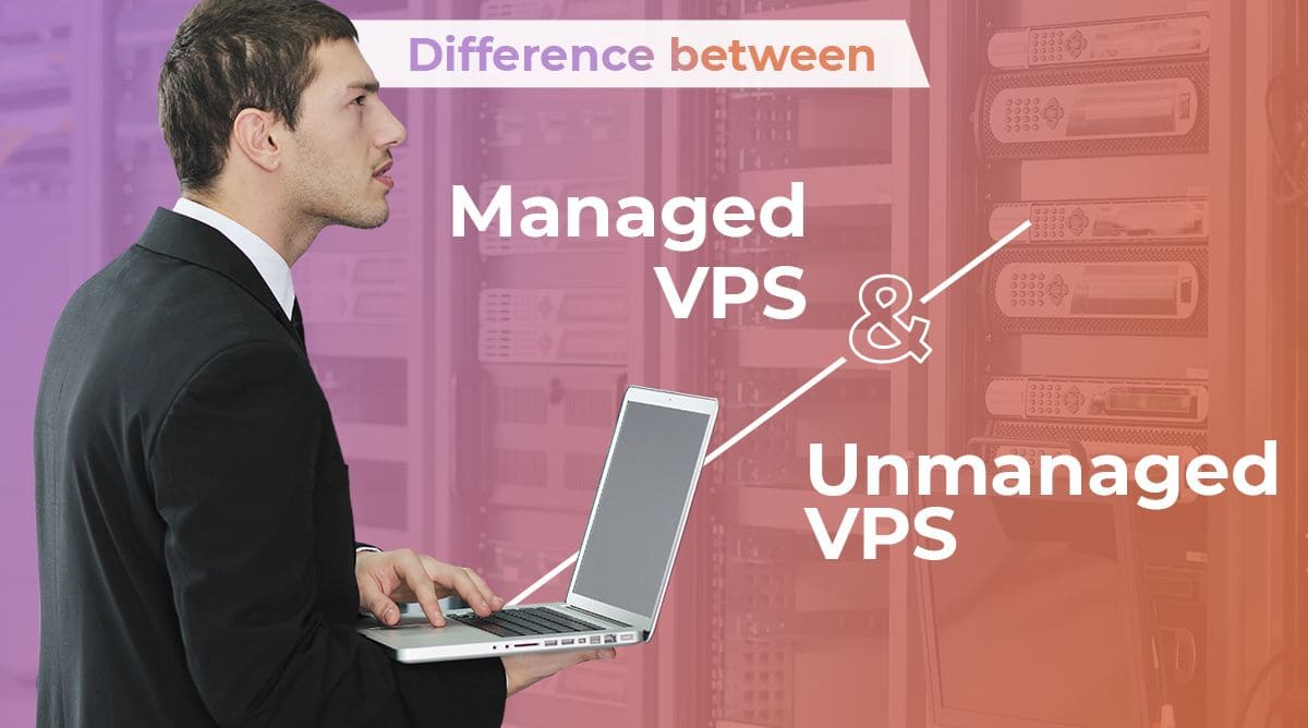 difference between managed and unmanaged vps