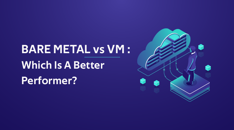 bare metal vs virtual machines