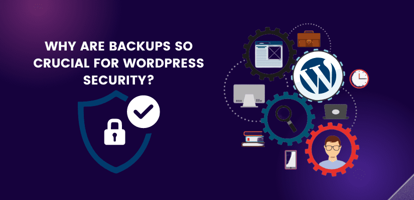 Why Are Backups So Crucial For A WordPress Website Security? | MilesWeb