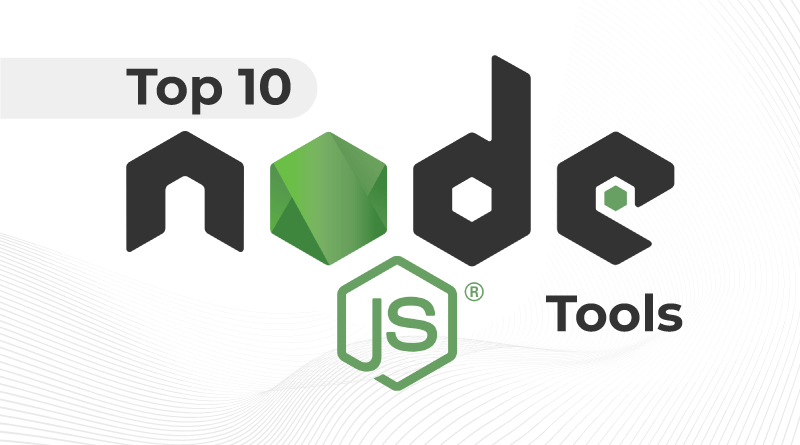 Top 10 Node.js Developer Tools