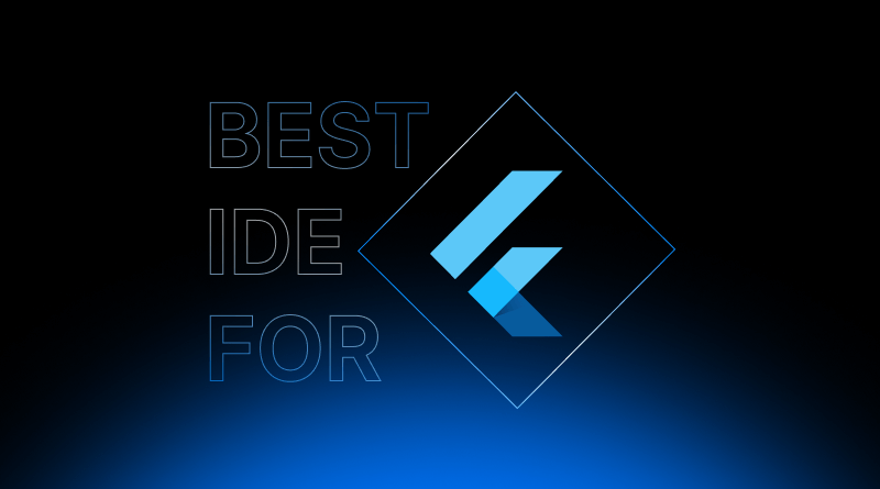 Best IDEs for Flutter Development