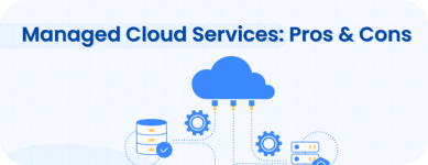 Managed Cloud Services: Pros & Cons | MilesWeb India