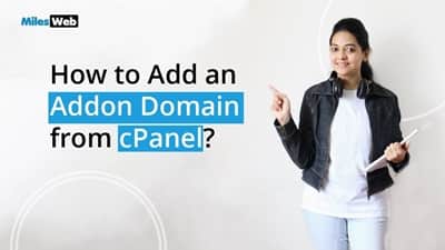 How To Add An Addon Domain from cPanel?